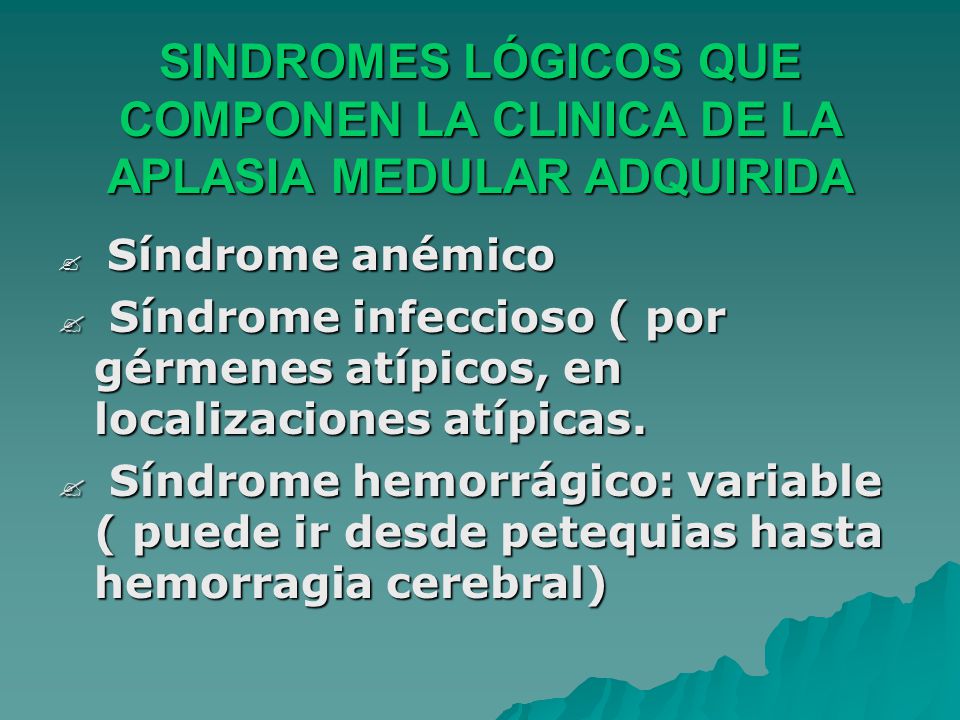 SINDROMES LÓGICOS QUE COMPONEN LA CLINICA DE LA APLASIA MEDULAR ADQUIRIDA