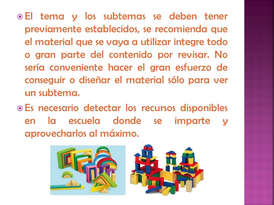 El tema y los subtemas se deben tener previamente establecidos, se recomienda que el material que se vaya a utilizar integre todo o gran parte del contenido por revisar. No sería conveniente hacer el gran esfuerzo de conseguir o diseñar el material sólo para ver un subtema.