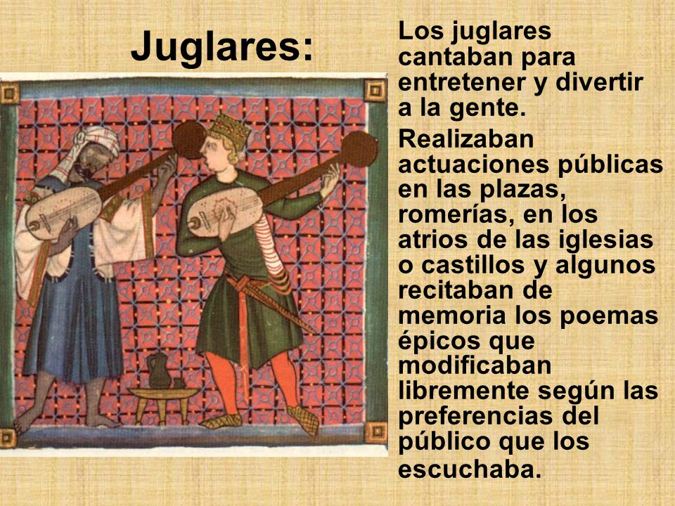 Juglares: Los juglares cantaban para entretener y divertir a la gente.