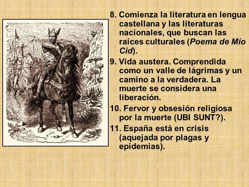 8. Comienza la literatura en lengua castellana y las literaturas nacionales, que buscan las raíces culturales (Poema de Mío Cid).