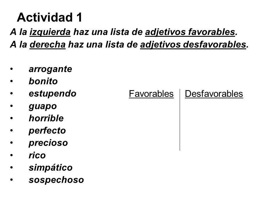 Actividad 1 A la izquierda haz una lista de adjetivos favorables.