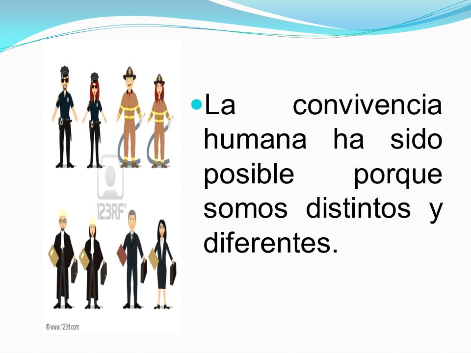 La convivencia humana ha sido posible porque somos distintos y diferentes.