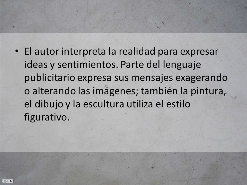 El autor interpreta la realidad para expresar ideas y sentimientos
