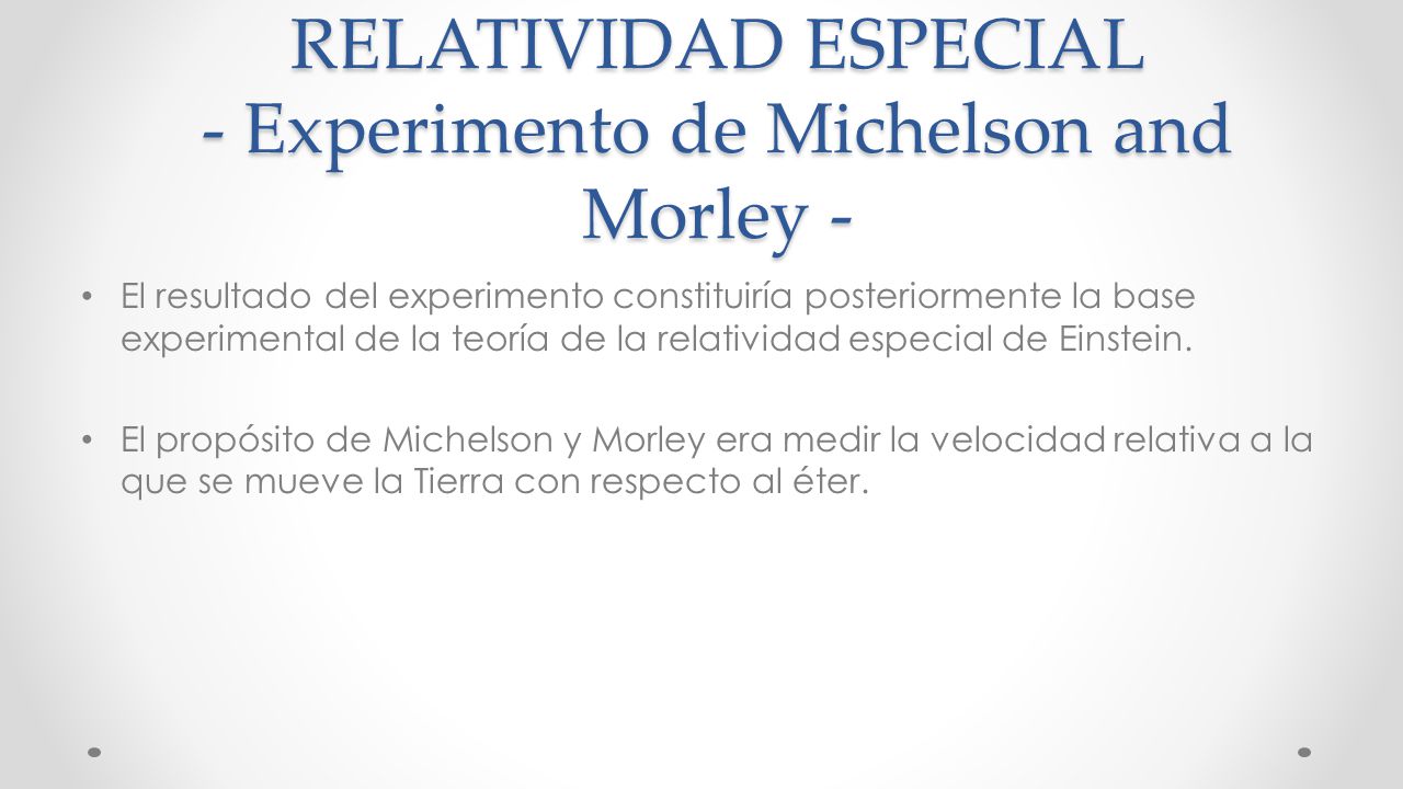 RELATIVIDAD ESPECIAL - Experimento de Michelson and Morley -