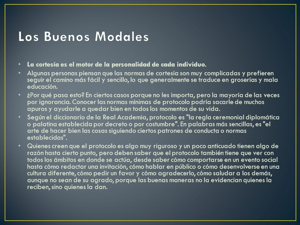 Los Buenos Modales La cortesía es el motor de la personalidad de cada individuo.