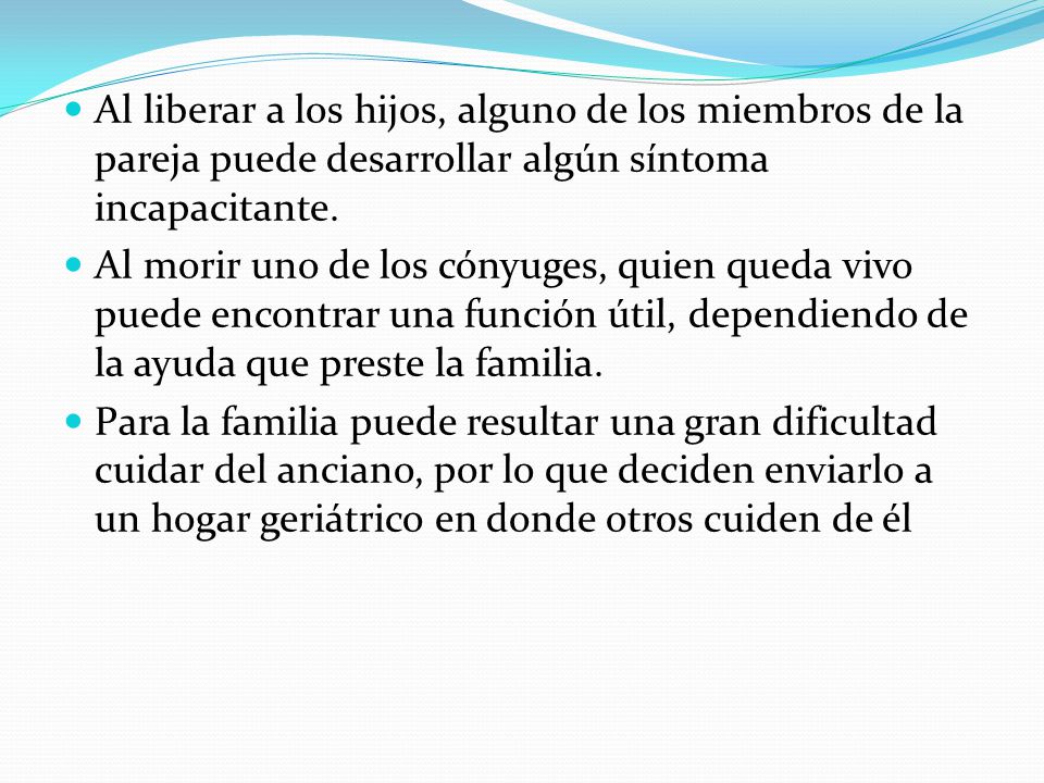 Al liberar a los hijos, alguno de los miembros de la pareja puede desarrollar algún síntoma incapacitante.
