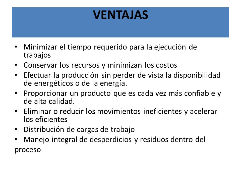 VENTAJAS Minimizar el tiempo requerido para la ejecución de trabajos