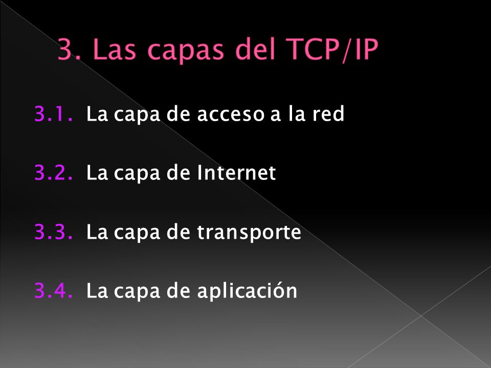 3. Las capas del TCP/IP 3.1. La capa de acceso a la red