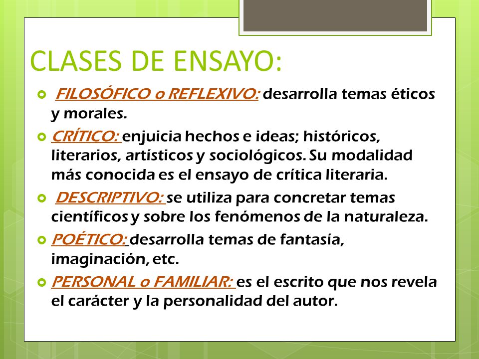 CLASES DE ENSAYO: FILOSÓFICO o REFLEXIVO: desarrolla temas éticos y morales.