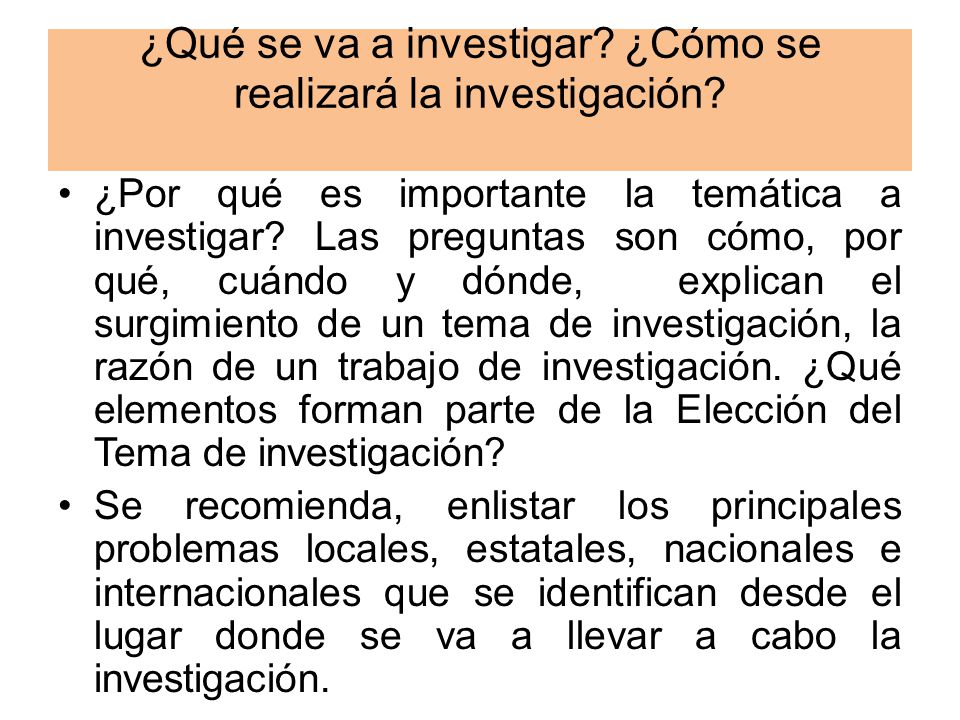 ¿Qué se va a investigar ¿Cómo se realizará la investigación