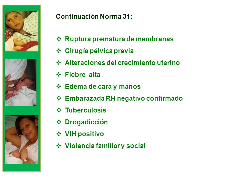 Continuación Norma 31: Ruptura prematura de membranas. Cirugía pélvica previa. Alteraciones del crecimiento uterino.