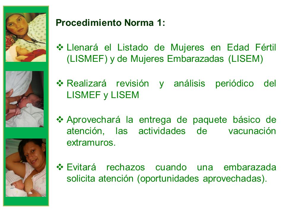 Procedimiento Norma 1: Llenará el Listado de Mujeres en Edad Fértil (LISMEF) y de Mujeres Embarazadas (LISEM)