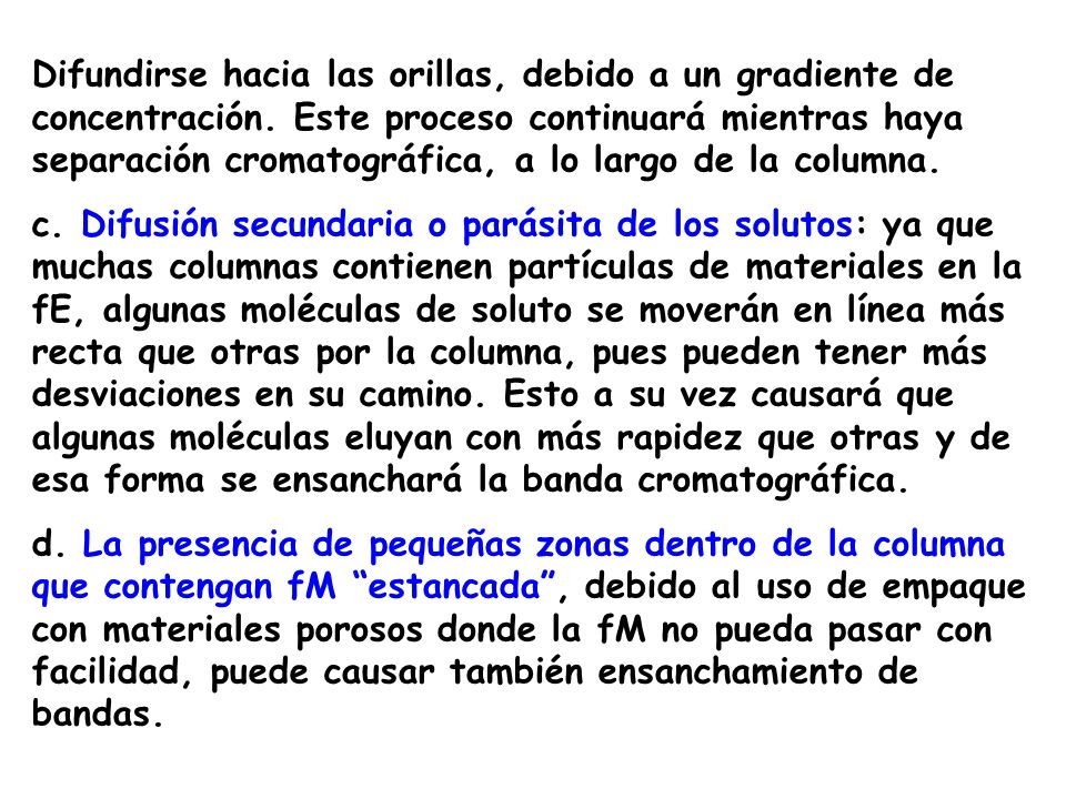 Difundirse hacia las orillas, debido a un gradiente de concentración