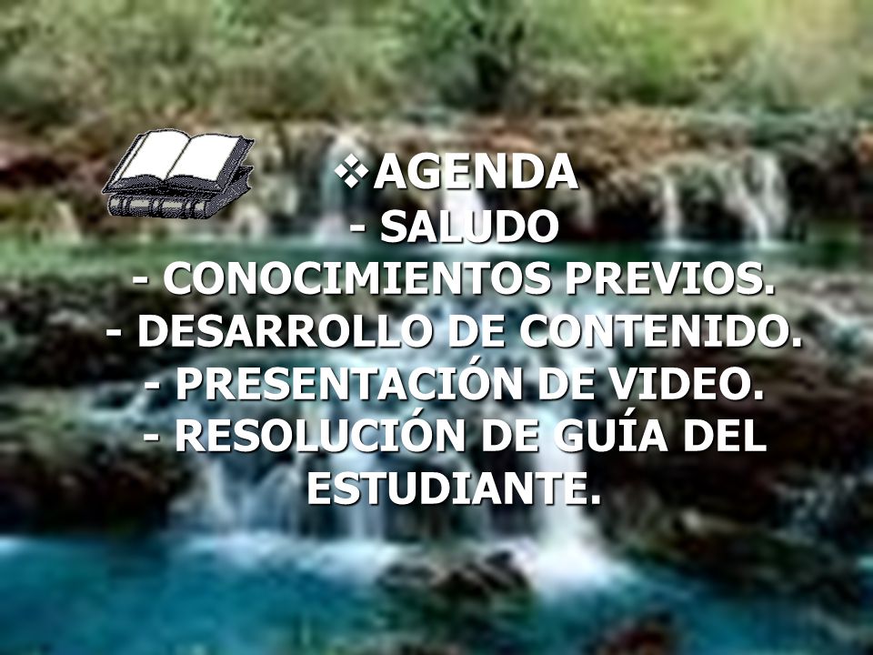 AGENDA - SALUDO - CONOCIMIENTOS PREVIOS. - DESARROLLO DE CONTENIDO