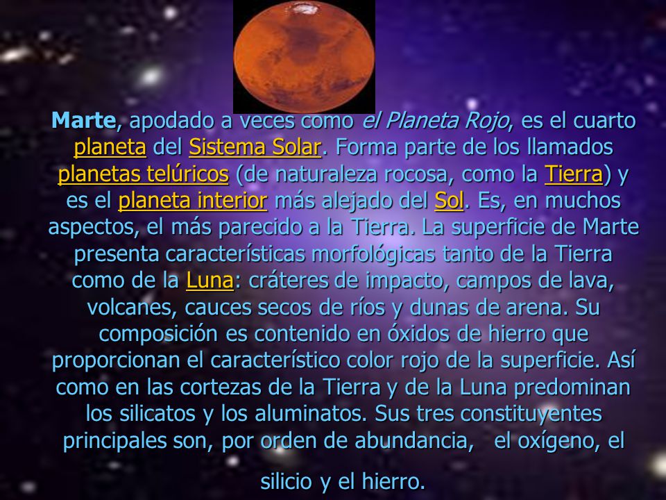 Marte, apodado a veces como el Planeta Rojo, es el cuarto planeta del Sistema Solar.