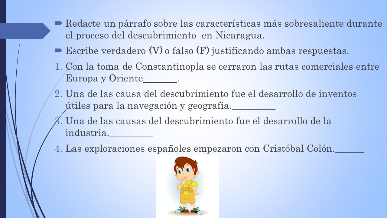 Redacte un párrafo sobre las características más sobresaliente durante el proceso del descubrimiento en Nicaragua.