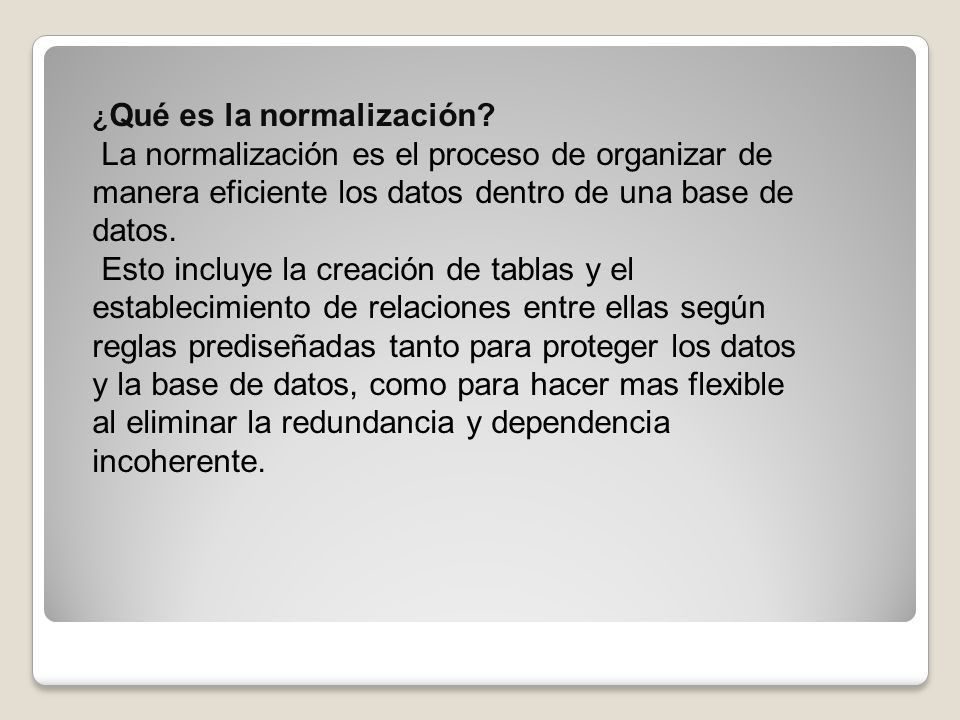 La normalización es el proceso de organizar de