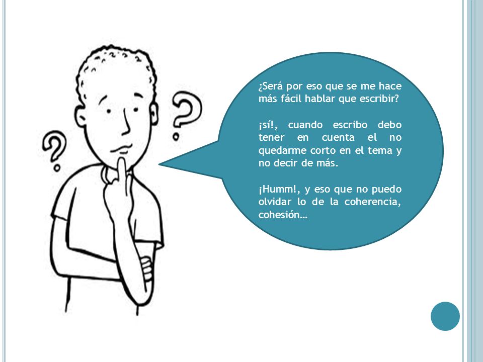 ¿Será por eso que se me hace más fácil hablar que escribir