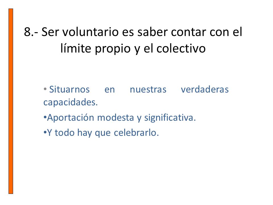 8.- Ser voluntario es saber contar con el límite propio y el colectivo
