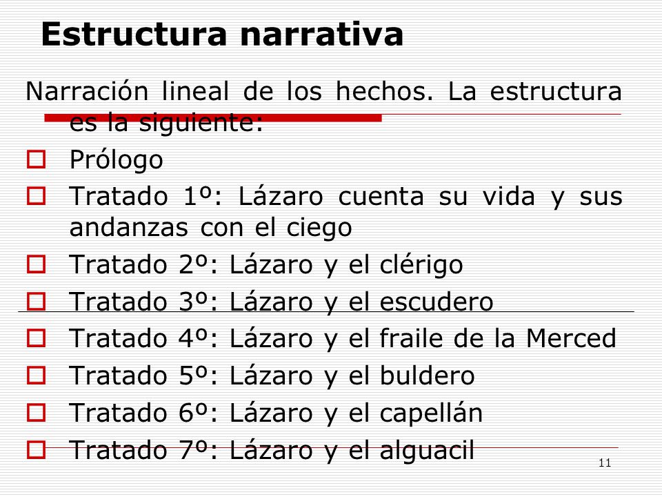 Estructura narrativa Narración lineal de los hechos. La estructura es la siguiente: Prólogo.