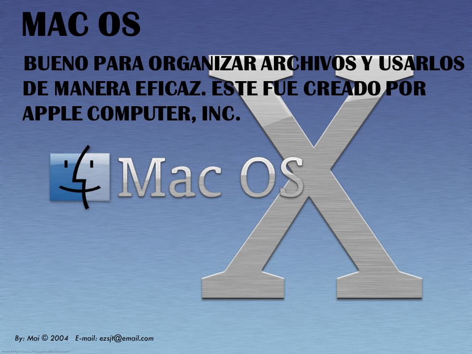 MAC OS BUENO PARA ORGANIZAR ARCHIVOS Y USARLOS DE MANERA EFICAZ.