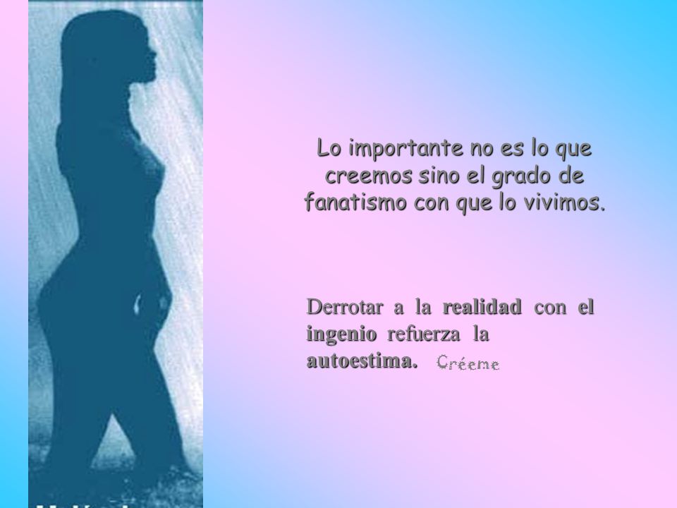 Derrotar a la realidad con el ingenio refuerza la autoestima.