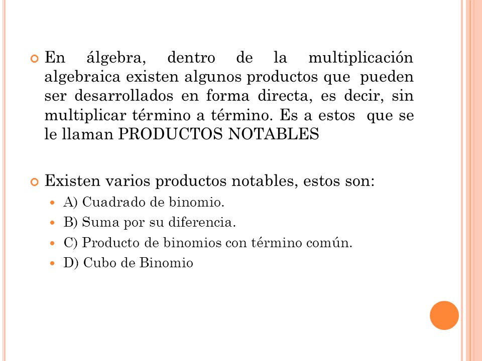 Existen varios productos notables, estos son: