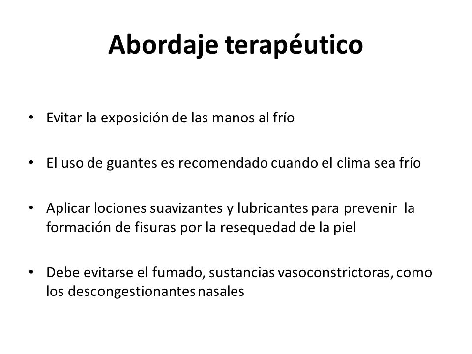 Abordaje terapéutico Evitar la exposición de las manos al frío