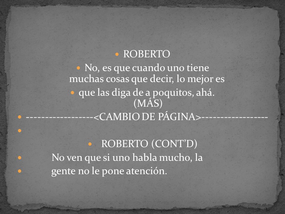 No, es que cuando uno tiene muchas cosas que decir, lo mejor es