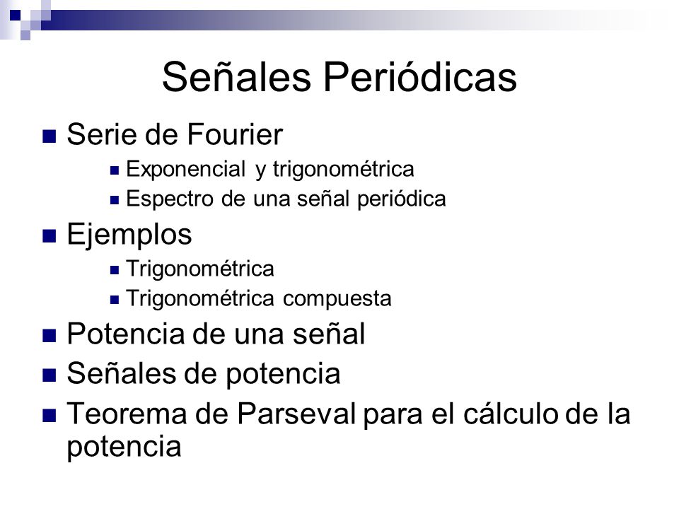 Señales Periódicas Serie de Fourier Ejemplos Potencia de una señal