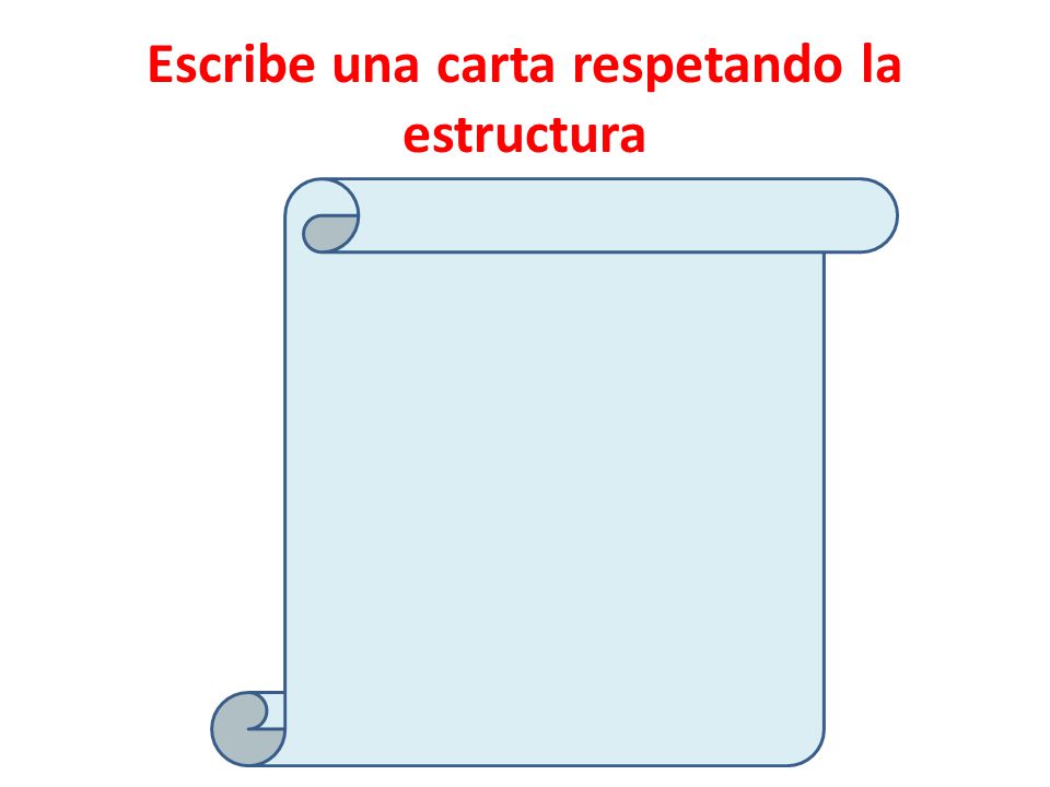 Escribe una carta respetando la estructura