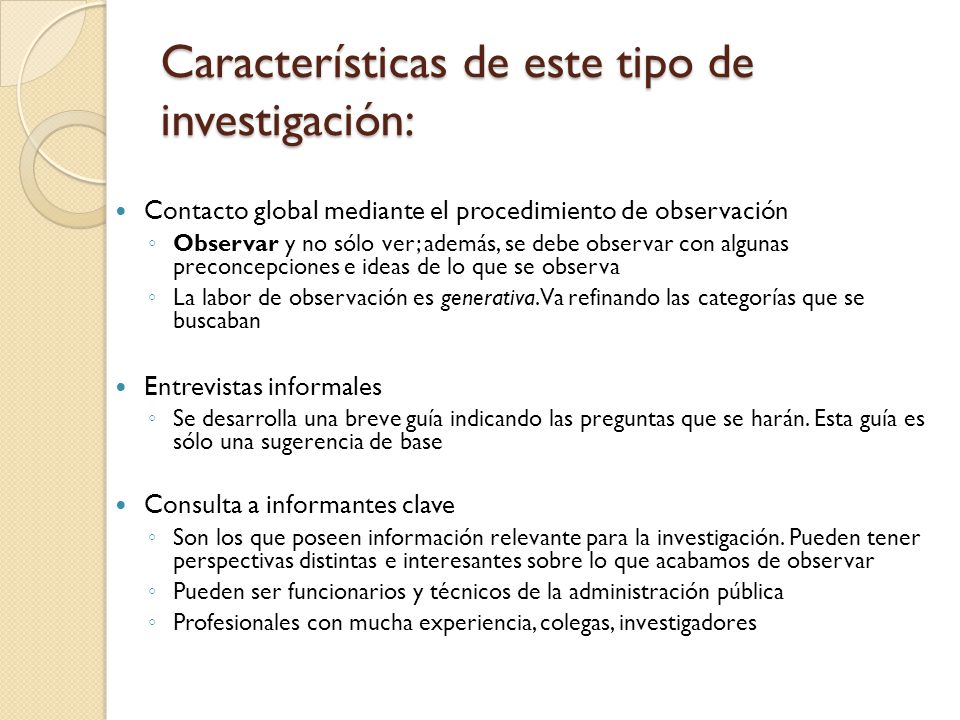 Características de este tipo de investigación: