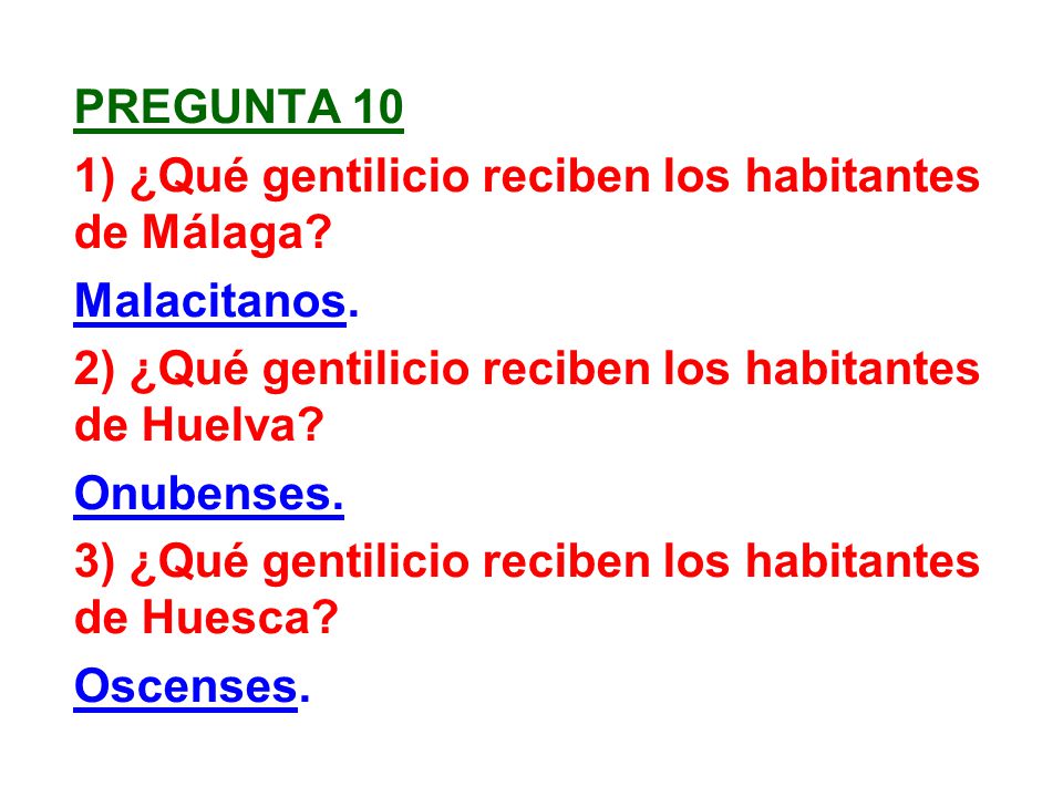 pregunta 10 1) ¿Qué gentilicio reciben los habitantes de Málaga