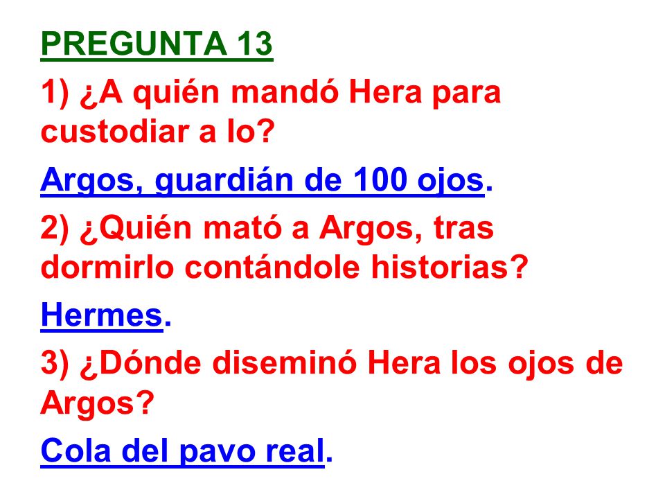 Pregunta 13 1) ¿A quién mandó Hera para custodiar a Io