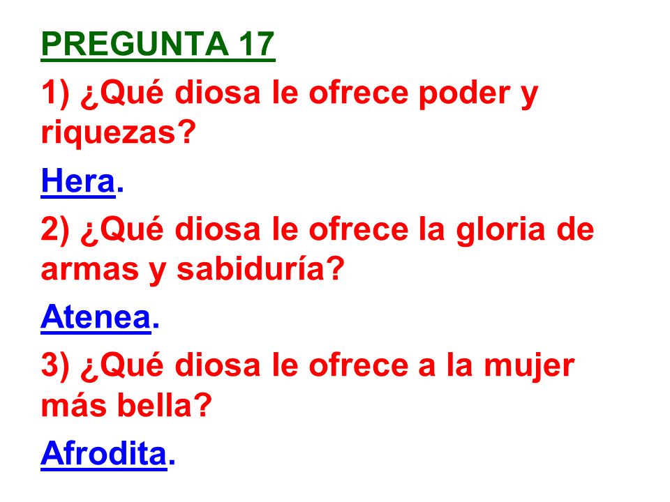 pregunta 17 1) ¿Qué diosa le ofrece poder y riquezas. Hera