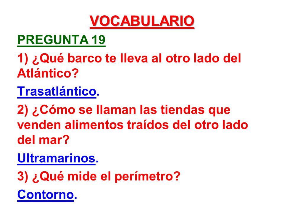 vocabulario pregunta 19. 1) ¿Qué barco te lleva al otro lado del Atlántico Trasatlántico.