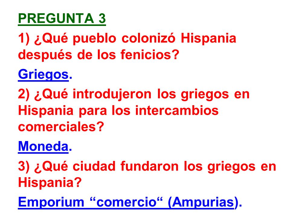 pregunta 3 1) ¿Qué pueblo colonizó Hispania después de los fenicios Griegos.