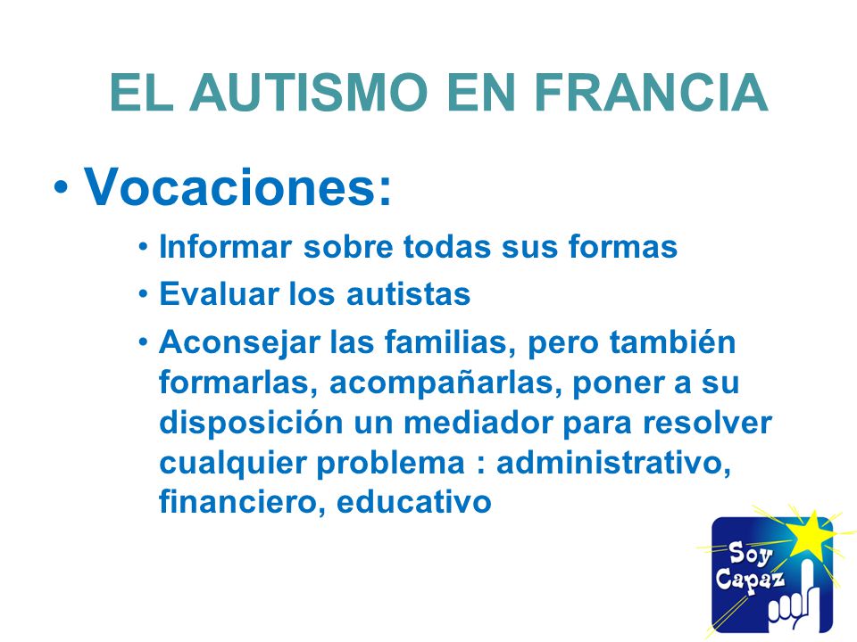 EL AUTISMO EN FRANCIA Vocaciones: Informar sobre todas sus formas