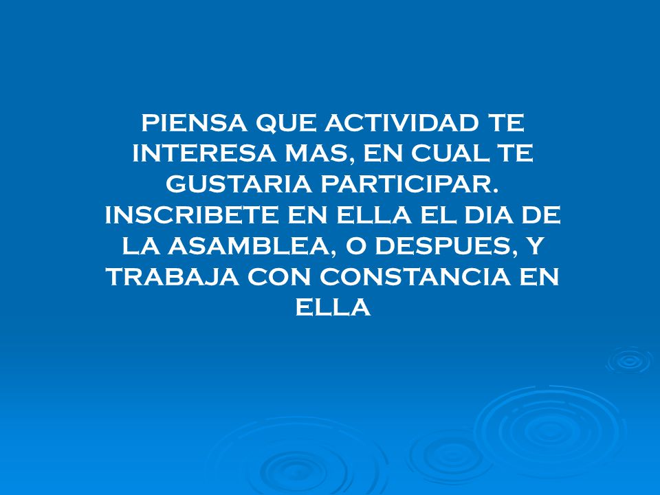 PIENSA QUE ACTIVIDAD TE INTERESA MAS, EN CUAL TE GUSTARIA PARTICIPAR