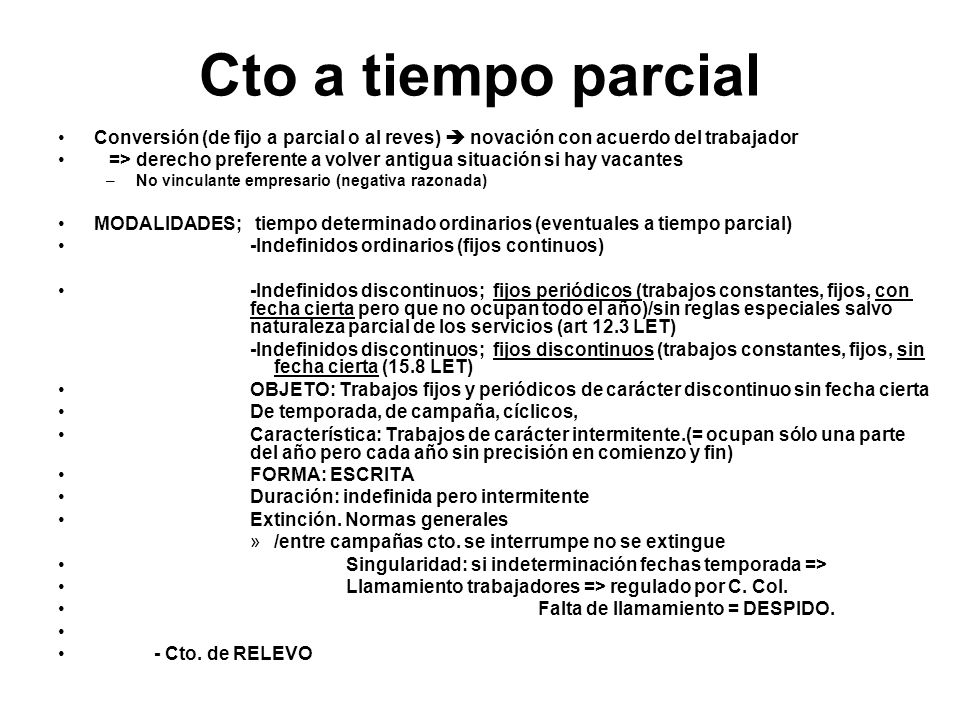 Cto a tiempo parcial Conversión (de fijo a parcial o al reves)  novación con acuerdo del trabajador.