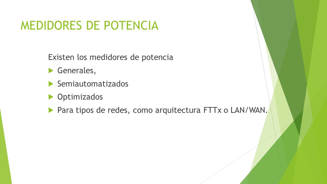 MEDIDORES DE POTENCIA Existen los medidores de potencia Generales,