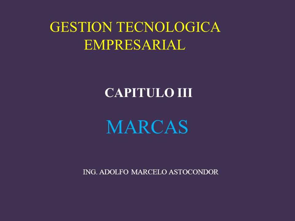 MARCAS GESTION TECNOLOGICA EMPRESARIAL CAPITULO III
