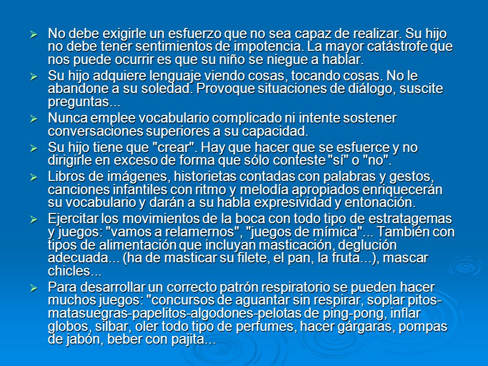 No debe exigirle un esfuerzo que no sea capaz de realizar