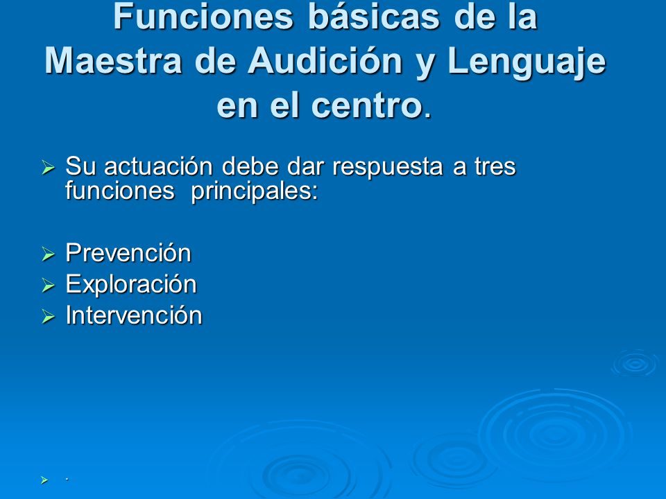 Funciones básicas de la Maestra de Audición y Lenguaje en el centro.