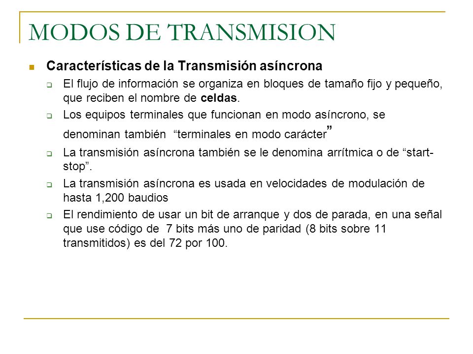 MODOS DE TRANSMISION Características de la Transmisión asíncrona