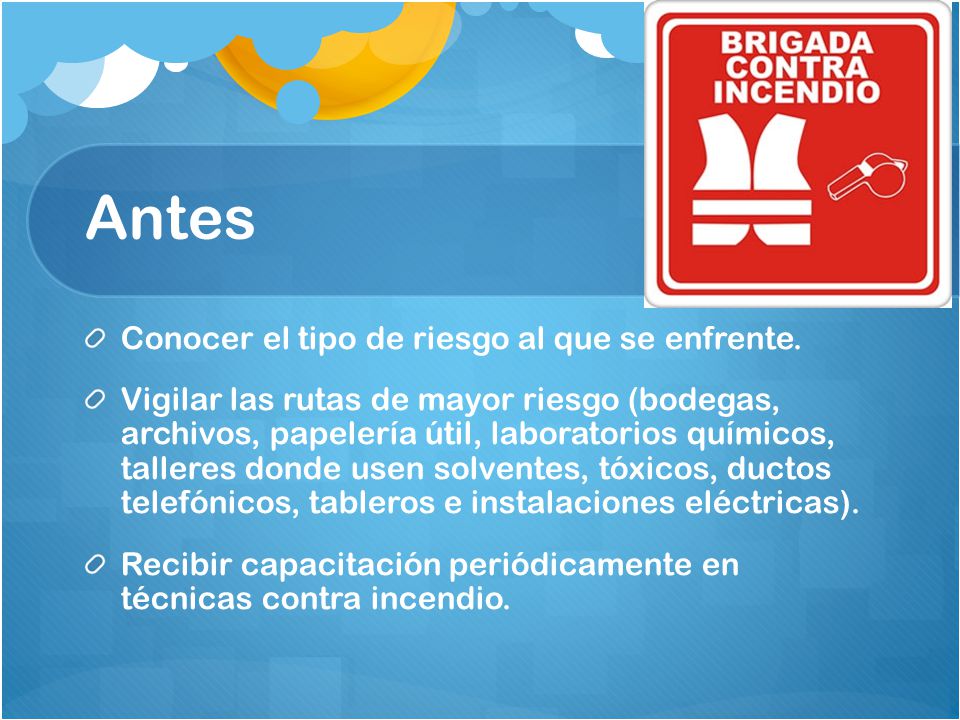 Antes Conocer el tipo de riesgo al que se enfrente.