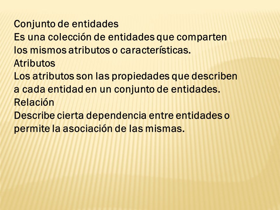 Conjunto de entidades Es una colección de entidades que comparten los mismos atributos o características.