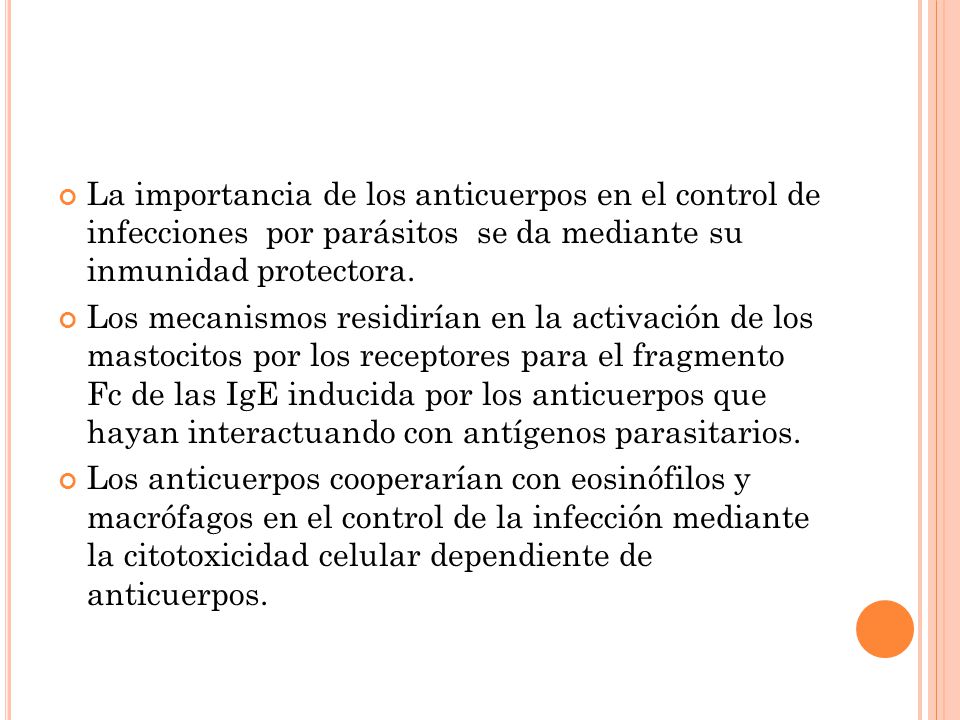 La importancia de los anticuerpos en el control de infecciones por parásitos se da mediante su inmunidad protectora.