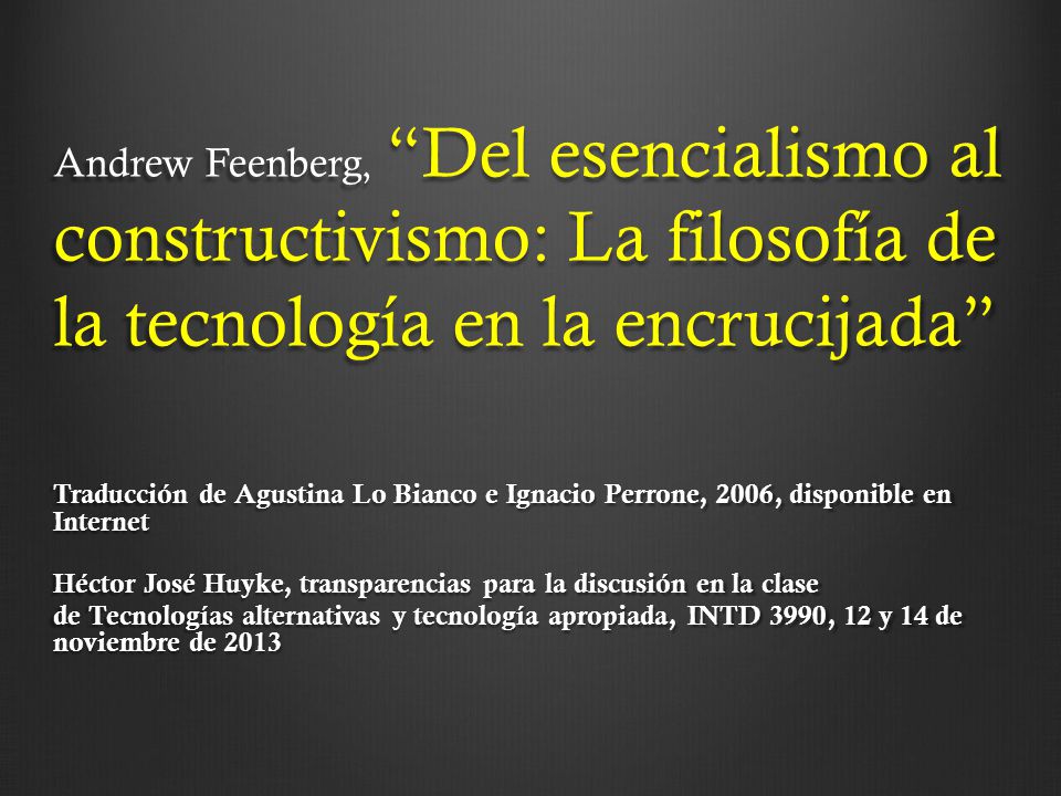 Andrew Feenberg, Del esencialismo al constructivismo: La filosofía de la tecnología en la encrucijada