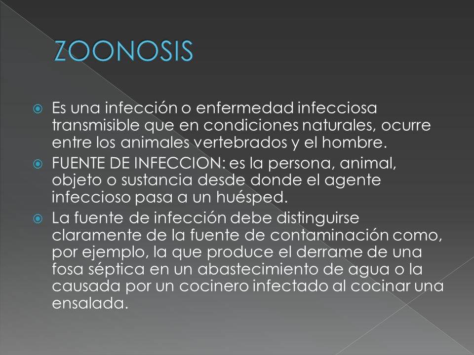 ZOONOSIS Es una infección o enfermedad infecciosa transmisible que en condiciones naturales, ocurre entre los animales vertebrados y el hombre.